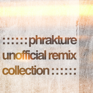 Phrakture - Unofficial Remix Collection